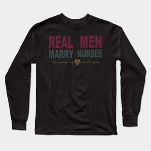 Real Men Marry Nurses Retro Vintage Style Long Sleeve T-Shirt